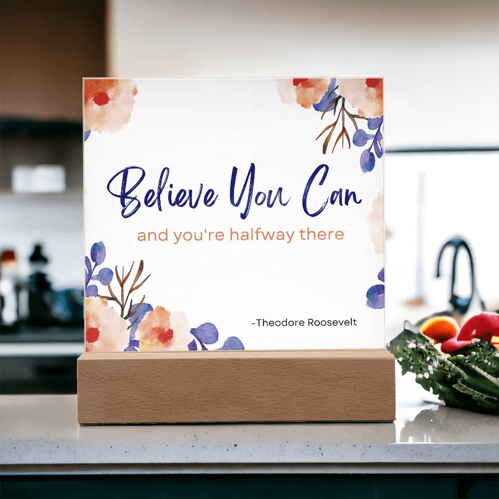 Believe You Can and You’re Halfway There Plaque – Inspirational Theodore Roosevelt Quote Sign for Office, Home,