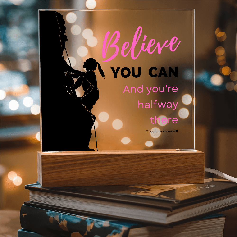 Empowering LED Acrylic Plaque for Teen Girls – “Believe You Can” Inspirational Quote - Absolutely Positively Me