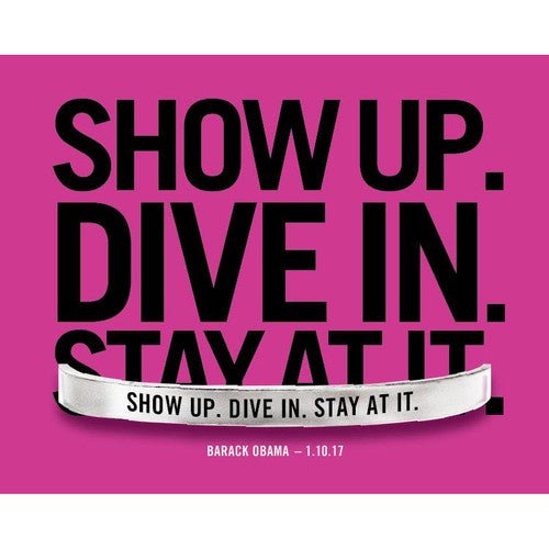 "Show Up. Dive In. Stay At It" Bracelet 
