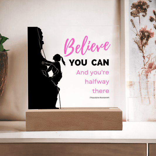 Empowering LED Acrylic Plaque for Teen Girls – “Believe You Can” Inspirational Quote - Absolutely Positively Me
