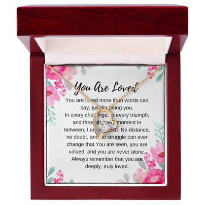 Heart - Shaped “You Are Loved” Necklace – Meaningful Gift for Daughter, Wife, or Best Friend - Absolutely Positively Me