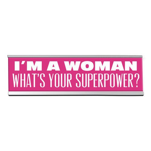 "I’m a Woman, What’s Your Superpower? Desk Sign – Office Decor | Girl Boss Nameplate | Empowering Gift for Women" -