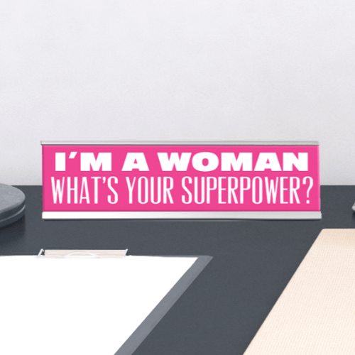 "I’m a Woman, What’s Your Superpower? Desk Sign – Office Decor | Girl Boss Nameplate | Empowering Gift for Women" -