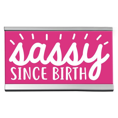 Sassy Since Birth Desk Sign – Funny Pink Office Nameplate for Women – Bold Desk Decor, Confident Gift for Coworkers